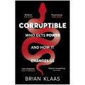 Corruptible: Who Gets Power and How It Changes Us EnglishBookHouse