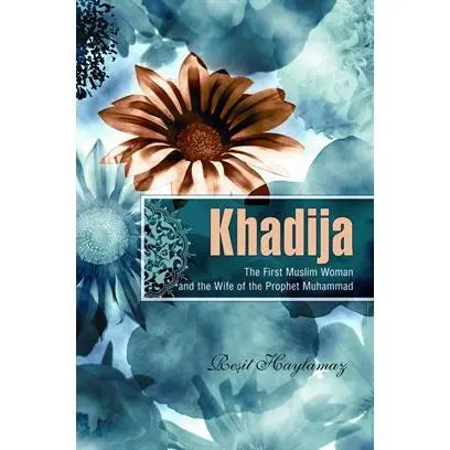 Khadija: The First Muslim and the Wife of the Prophet Muhammad. EnglishBookHouse